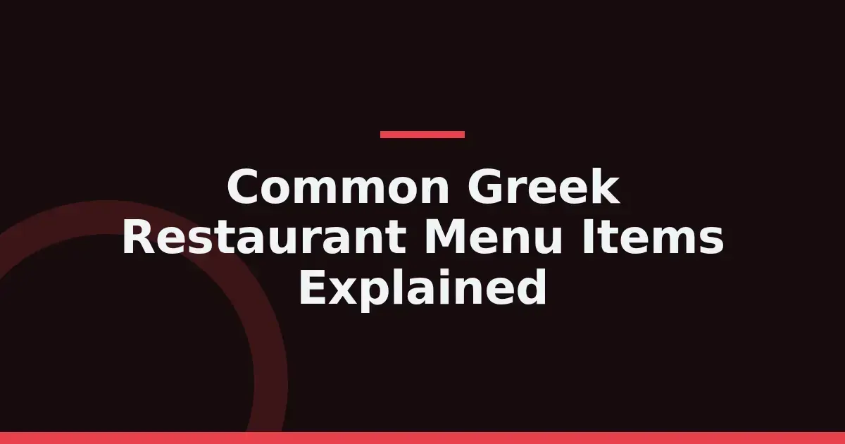 Greek Menu Explained: Six Words That Unlock the Whole List