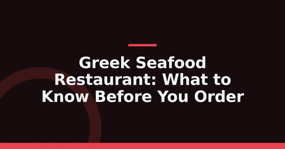 Greek seafood restaurants: 5 things to know before you order fish