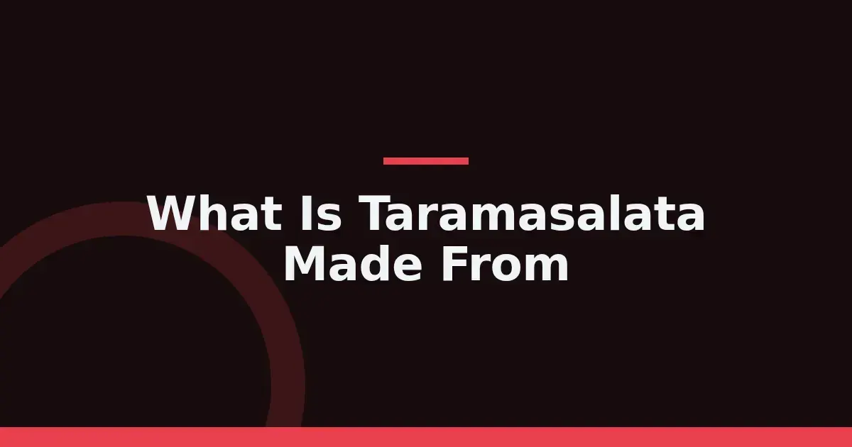 Taramasalata ingredients: the fish roe base and 4 ways to recognise quality
