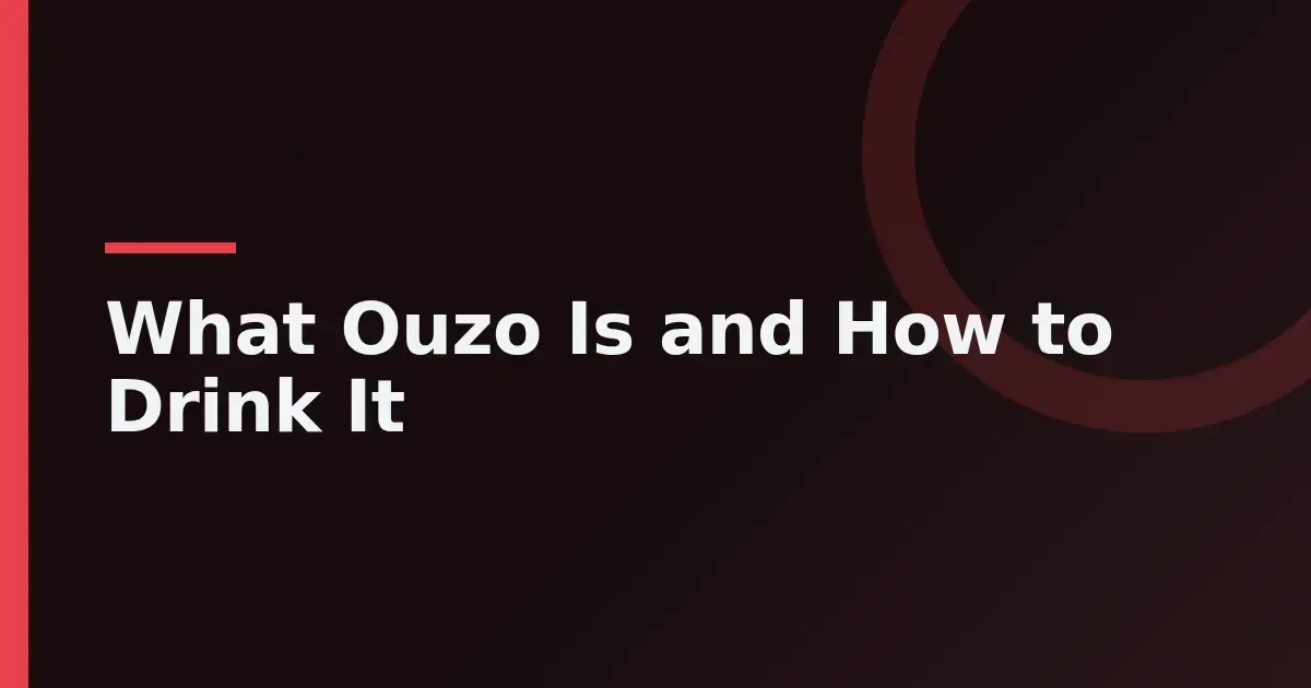 What ouzo is and how to drink it: 5 traditions worth knowing